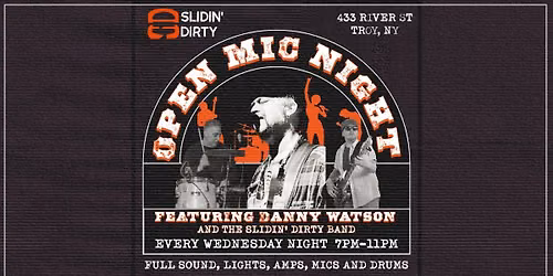 Open Mic Night Featuring Danny Watson and the Slidin' Dirty Band