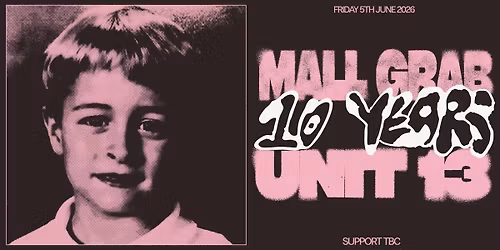 UNIT 13 Presents - Mall Grab [Sign up now for Presale]