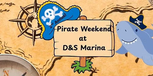 \ud83c\udff4\u200d\u2620\ufe0f SECOND ANNUAL PIRATE WEEKEND at D&S Marina