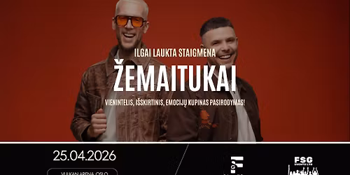 \u017demaitukai \/ Oslo \/ Vulkan Arena \/ Presented by FSG EVENT LTD