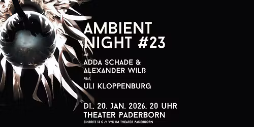 Ambient Night #23 im Theater Paderborn
