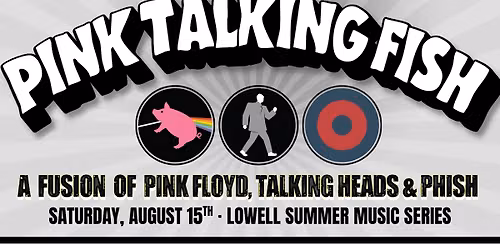 Pink Talking Fish at Lowell Summer Music Series — Boarding House Park, 40 French St, Lowell, MA, United States, Massachusetts 01852