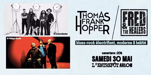 Thomas Frank Hopper + Fred & the Healers \u2022 L'Entrep\u00f4t, Arlon