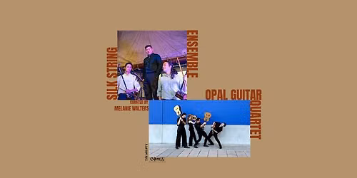 COMA PRESENTS :: SILK STRING ENSEMBLE \/\/ OPAL GUITAR QUARTET :: MONDAY SEPTEMBER 7 ::