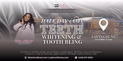 TEETH WHITENING + TOOTH BLING CERTIFICATION \u2013  LAS VEGAS, (OCT 12, 2026 AM)