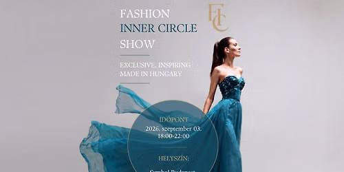 FASHION INNER CIRCLE SHOW \/ BUDAPEST \/ 09.03.