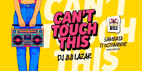 Can't Touch This (80's & 90's Party) by Jiji @ B52 The Club