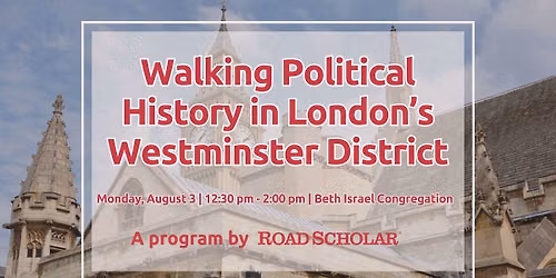 Walking Political History in London\u2019s Westminster District