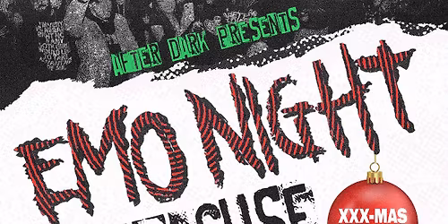 Emo Night Syracuse: XXX-Mas Edition - Syracuse, NY