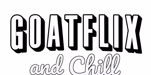 Unique Date Night- Goatflix and Chill - Grease Outdoor Movie