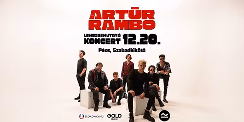 ART\u016aR RAMBO LEMEZBEMUTAT\u00d3 - P\u00e9cs, Szabadkik\u00f6t\u0151 \/\/ 2025.12.20.