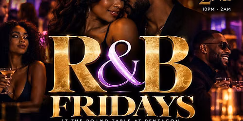 R&B FRIDAYS DINNER'S OVER DATE NIGHT ISN'T