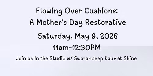Flowing Over Cushions: A Mother\u2019s Day Restorative 