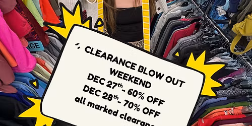 CLEARANCE BLOW OUT WEEKEND