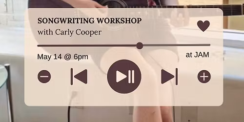 JAM LAB: Songwriting Workshop with Carly Cooper