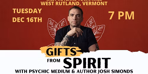 "Gifts from Spirit: A Live Gift-giving Experience" at the West Rutland Town Hall!