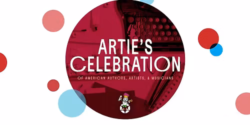 Artie\u2019s Celebration of American Authors, Artists, and Musicians 