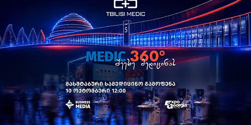 Medic 360\u00b0 - \u10db\u10d0\u10e1\u10e8\u10e2\u10d0\u10d1\u10e3\u10e0\u10d8 \u10e1\u10d0\u10db\u10d4\u10d3\u10d8\u10ea\u10d8\u10dc\u10dd \u10d2\u10d0\u10db\u10dd\u10e4\u10d4\u10dc\u10d0
