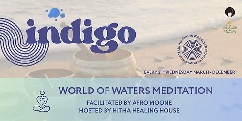 Hitha Healing House hosts :  Facilitated by Afro Moone  | Worlds of Water