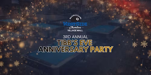 \ud83c\udf89 3rd Annual Tibb\u2019s Eve Anniversary Party | West Side Charlies Village Mall \ud83c\udf89