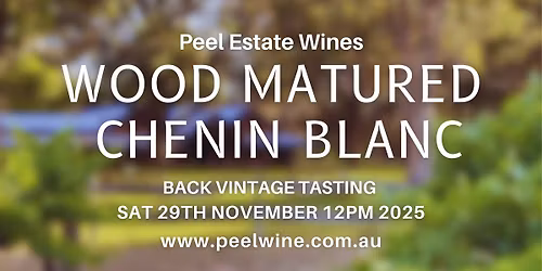 Back Vintage Wood Matured Chenin Blanc Tasting - Peel Estate Wines