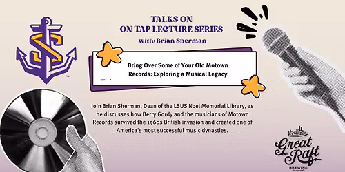 Talks on Tap | Bring Over Some of Your Old Motown Records: Exploring a Musical Legacy