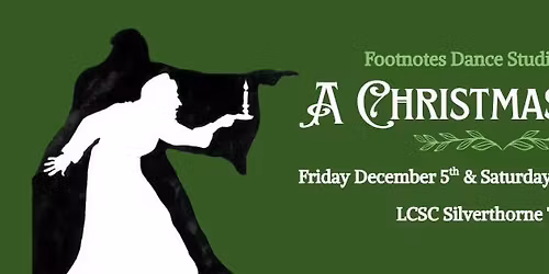 A Christmas Carol: presented by Footnotes Dance Studio