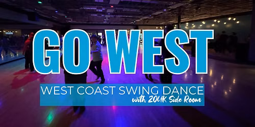 Go West: West Coast Swing Dance with Zouk Side Room