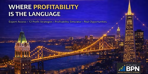 SF Bay Area Business Profitability Network | Networking with Benefits