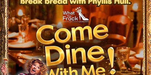 Come Dine with Me - Join Phyllis Hull for Dinner