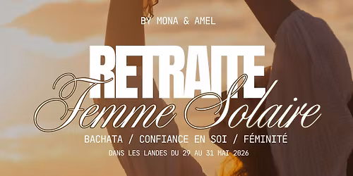 \ud83c\udf1eRETRAITE FEMME SOLAIRE\ud83c\udf1eBACHATA - CONFIANCE EN SOI - F\u00c9MINIT\u00c9 \u2728
