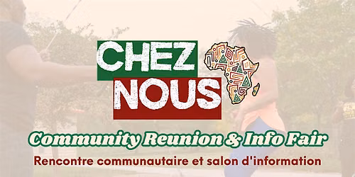 CHEZ NOUS Community Reunion \/ CHEZ NOUS Rencontre communautaire