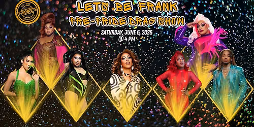 Downtown Dallas Pre-Pride Drag Show: Frankie\u2019s Downtown \u2013 \u201cLet\u2019s Be Frank\u201d