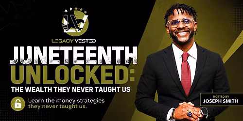 Juneteenth Unlocked: The Wealth They Never Taught Us