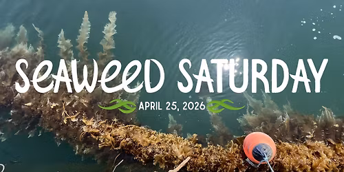 Seaweed Saturday - Presented by Maine Seaweed Week