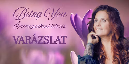 Being you \/ Var\u00e1zslat Ang\u00e9l\u00e1val - Budapesten \u00e9s Online 