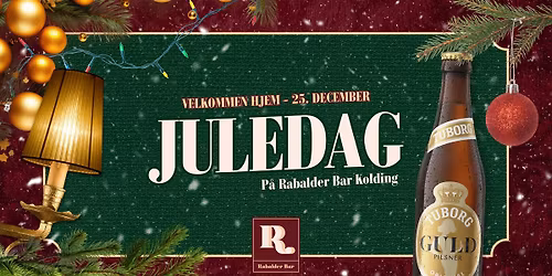 25 DECEMBER - RABALDER BAR KOLDING