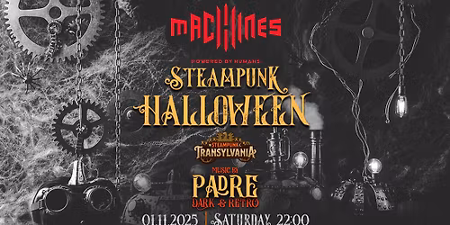 Steampunk Halloween w\/ Padre @ Machines - Cluj-Napoca