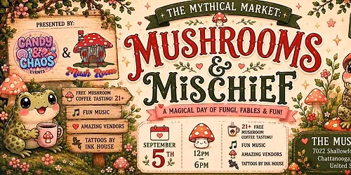 The Mythical Market: Mushrooms & Mischief 