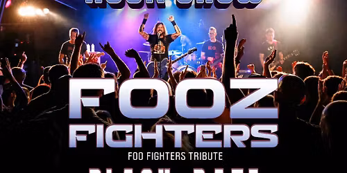 Fooz Fighters, Black Daze, Sassy Chassis at the Garden Amp!  FREE GUESTLIST 