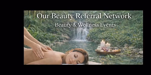 Our Beauty Referral Network - Beauty & Wellness Vendor Event