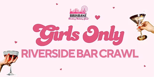 Girls Only Riverside Bar Crawl | Brisbane Working Holiday Girls