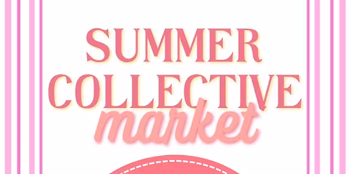 Summer Collective Market || Homegrown Markets