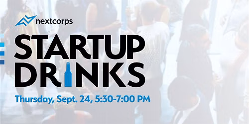 Startup Drinks at NextCorps: September 2026