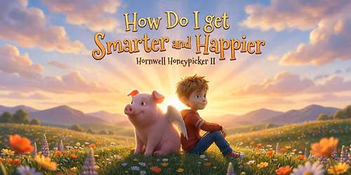Hornwell Honeypicker and How Do I get Smarter and Happier? Films and Book Signing