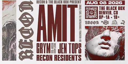 The Black Box & Recon present: Amit w\/ Grym, Jen Tops, Recon Residents