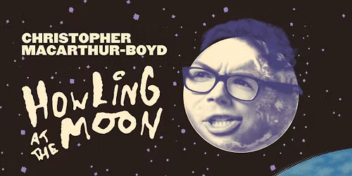 Christopher Macarthur-Boyd: Howling At The Moon