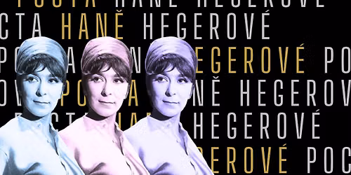 Pocta Han\u011b Hegerov\u00e9