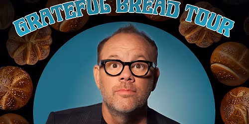 Tom Papa Grateful Bread Tour