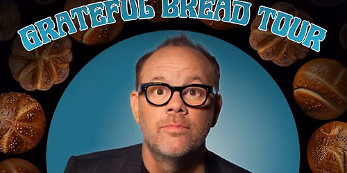 Tom Papa Grateful Bread Tour